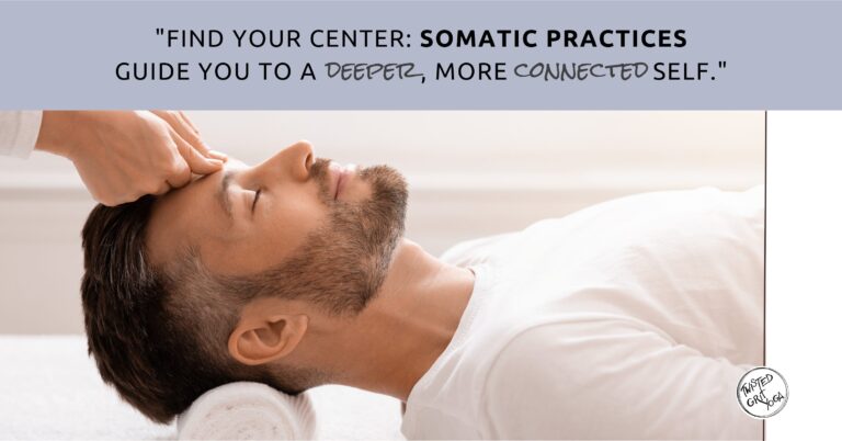 Find your center: somatic practices guide you to a deeper, more connected self